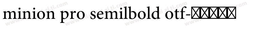 minion pro semilbold otf字体转换